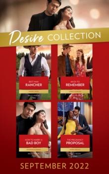 The Desire Collection September 2022 : Best Man Rancher (the Carsons of Lone Rock) / an Ex to Remember / How to Marry a Bad Boy / the Pregnancy Proposal