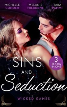 Sins And Seduction: Wicked Games : The Italian's Virgin Acquisition / Blackmailed into the Marriage Bed / an Innocent to Tame the Italian