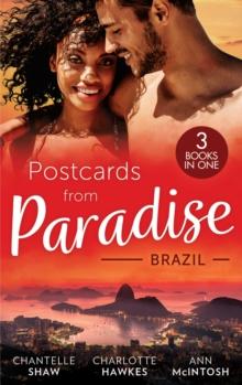 Postcards From Paradise: Brazil : Master of Her Innocence / Falling for the Single Dad Surgeon / Awakened by Her Brooding Brazilian