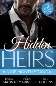 Hidden Heirs: A Nine Month Scandal : Baby Surprise for the Doctor Prince / Bound by the Sultan's Baby / Innocent's Nine-Month Scandal