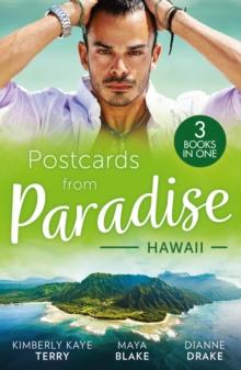 Postcards From Paradise: Hawaii : To Tame a Wilde (Wilde in Wyoming) / Brunetti's Secret Son / Falling for Her Army DOC