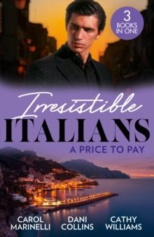 Irresistible Italians: A Price To Pay : Di Sione's Innocent Conquest (the Billionaire's Legacy) / Bought by Her Italian Boss / the Truth Behind His Touch