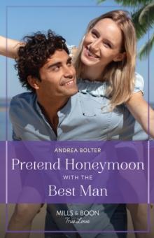 Pretend Honeymoon With The Best Man