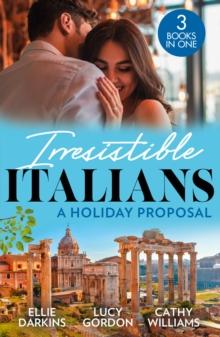 Irresistible Italians: A Holiday Proposal : Conveniently Engaged to the Boss / a Proposal from the Italian Count / Snowbound with His Innocent Temptation