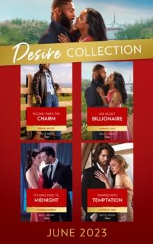 The Desire Collection June 2023 : Second Time's the Charm / Her Secret Billionaire / it's Only Fake 'Til Midnight / Trapped with Temptation