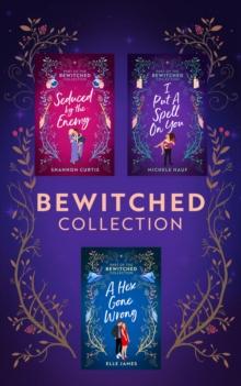 The Bewitched Collection : Warrior Untamed / Witch Hunter / an American Witch in Paris / the Witch's Quest / the Witch's Initiation / Possessing the Witch