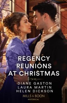 Regency Reunions At Christmas : The Major's Christmas Return / a Proposal for the Penniless Lady / Her Duke Under the Mistletoe