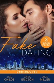 Fake Dating: Undercover : Agent Undercover (Special Agents at the Altar) / Her Alibi / Personal Protection