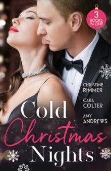 Cold Christmas Nights : Same Time, Next Christmas (the Bravos of Valentine Bay) / Cinderella's Prince Under the Mistletoe / Swept Away by the Seductive Stranger