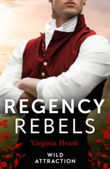 Regency Rebels: Wild Attraction : A Warriner to Tempt Her (the Wild Warriners) / a Warriner to Seduce Her