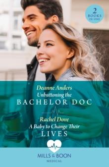 Unbuttoning The Bachelor Doc / A Baby To Change Their Lives : Unbuttoning the Bachelor DOC (Nashville Midwives) / a Baby to Change Their Lives