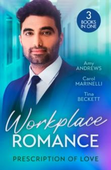 Workplace Romance: Prescription Of Love : Tempted by Mr off-Limits (Nurses in the City) / Seduced by the Sheikh Surgeon / One Hot Night with Dr Cardoza