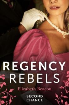 Regency Rebels: Second Chance : Unsuitable Bride for a Viscount / a Wedding for the Scandalous Heiress