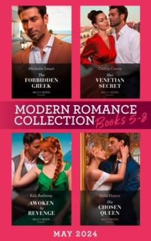 Modern Romance May 2024 Books 5-8 : The Forbidden Greek (The Greek Groom Swap) / Her Venetian Secret / Awoken by Revenge / His Chosen Queen