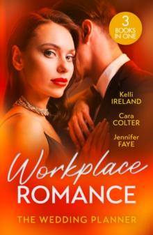 Workplace Romance: The Wedding Planner : Wicked Heat / The Wedding Planner's Big Day / The Prince and the Wedding Planner