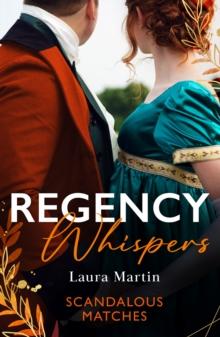 Regency Whispers: Scandalous Matches : A Match to Fool Society (Matchmade Marriages) / The Kiss That Made Her Countess