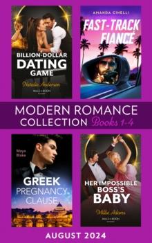 Modern Romance August 2024 Books 1-4 : Greek Pregnancy Clause (A Diamond in the Rough) / Her Impossible Boss's Baby / Fast-Track Fiance / Billion-Dollar Dating Game