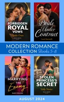 Modern Romance August 2024 Books 5-8 : Bride Under Contract (Wed into a Billionaire's World) / Forbidden Royal Vows / Marrying the Enemy / Stolen Princess's Secret