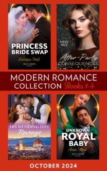 Modern Romance October 2024 Books 1-4 : His Wedding Day Revenge / Unknown Royal Baby / After-Party Consequences / Princess Bride Swap