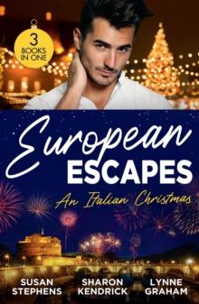 European Escapes: An Italian Christmas : Bound to the Tuscan Billionaire (One Night With Consequences) / The Italian's Christmas Secret / The Italian's Christmas Child