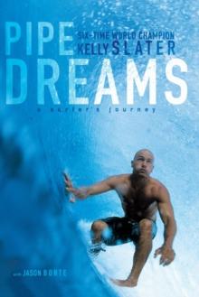 Pipe Dreams : A Surfer's Journey