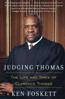 Judging Thomas : The Life and Times of Clarence Thomas