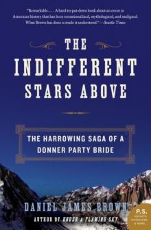 Indifferent Stars Above : The Harrowing Saga of a Donner Party Bride