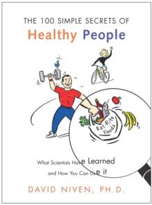 100 Simple Secrets of Healthy People : What Scientists Have Learned and How You Can Use it