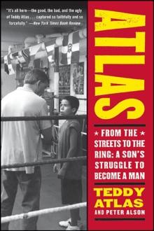 Atlas : From the Streets to the Ring: A Son's Struggle to Become a Man