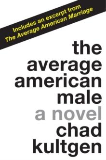 The Average American Male : A Novel