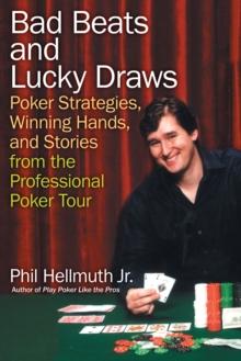 Bad Beats and Lucky Draws : A Collection of Poker Columns by the Gre