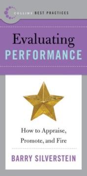 Best Practices: Evaluating Performance : How to Appraise, Promote, and Fire