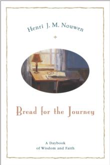 Bread for the Journey : A Daybook of Wisdom and Faith