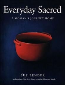 Everyday Sacred : A Woman's Journey Home