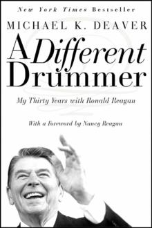 A Different Drummer : My Thirty Years with Ronald Reagan