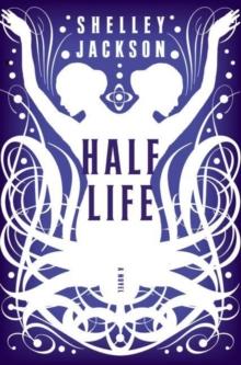 Half Life : A Novel