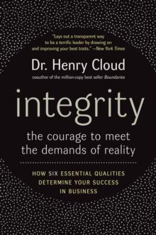 Integrity : The Courage to Meet the Demands of Reality