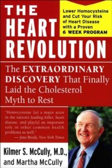 The Heart Revolution : The Extraordinary Discovery That Finally Laid the Cholesterol Myth to Rest