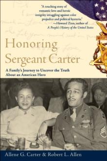 Honoring Sergeant Carter : A Family's Journey to Uncover the Truth About an American Hero