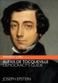 Alexis de Tocqueville : Democracy's Guide