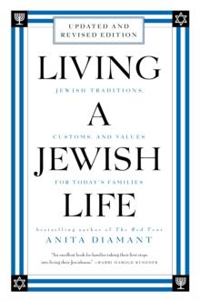 Living a Jewish Life, Updated and Revised Edition : Jewish Traditions, Customs and Values for Today's Families