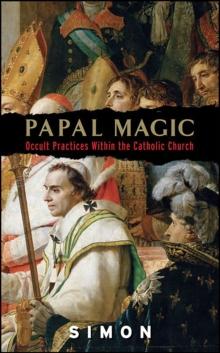 Papal Magic : Occult Practices Within the Catholic Church