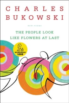 The People Look Like Flowers At Last : New Poems