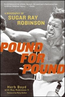 Pound for Pound : A Biography of Sugar Ray Robinson