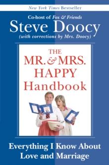 The Mr. & Mrs. Happy Handbook : Everything I Know About Love and Marriage (with corrections by Mrs. Doocy)