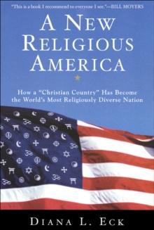 A New Religious America : How a "Christian Country" Has Become the World's Most Religiously Diverse Nation