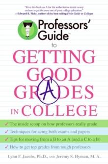 Professors' Guide(TM) to Getting Good Grades in College