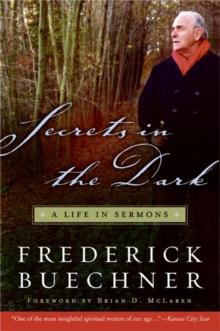 Secrets in the Dark : A Life in Sermons