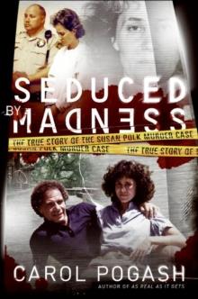 Seduced by Madness : The True Story of the Susan Polk Murder Case