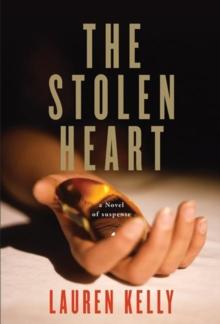 The Stolen Heart : A Novel of Suspense